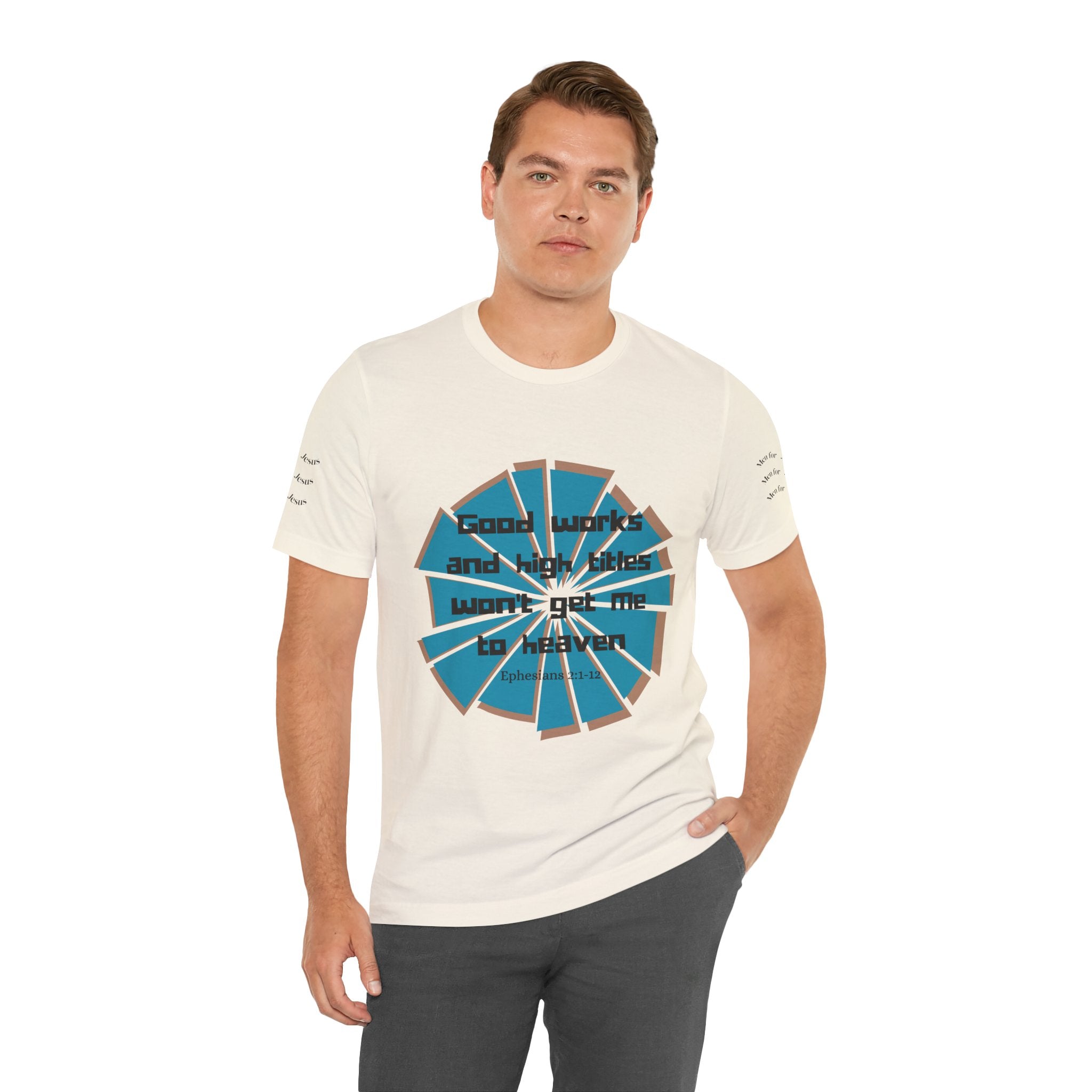 Mens Jersey Short Sleeve Tee- "Good works and high titles"