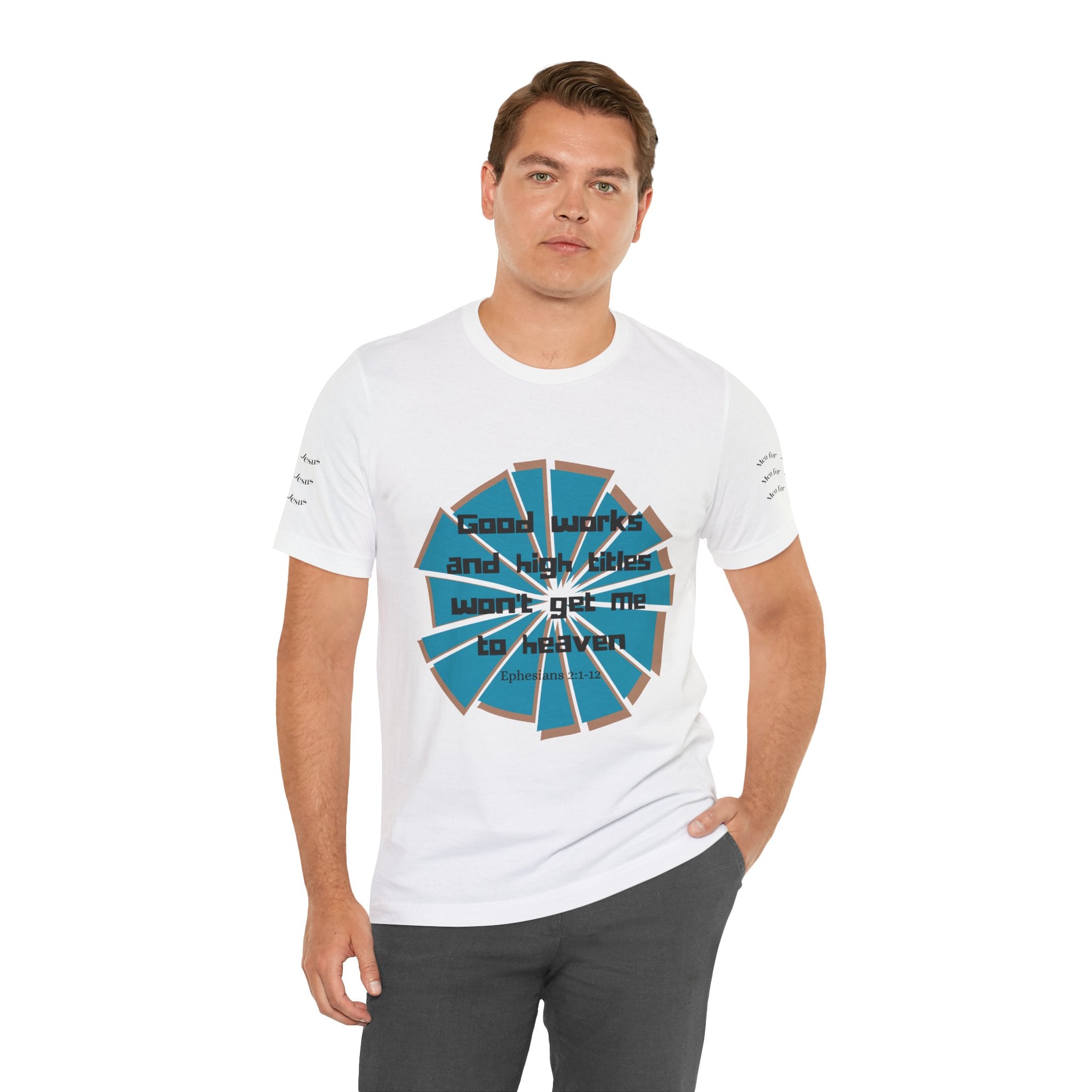 Mens Jersey Short Sleeve Tee- "Good works and high titles"