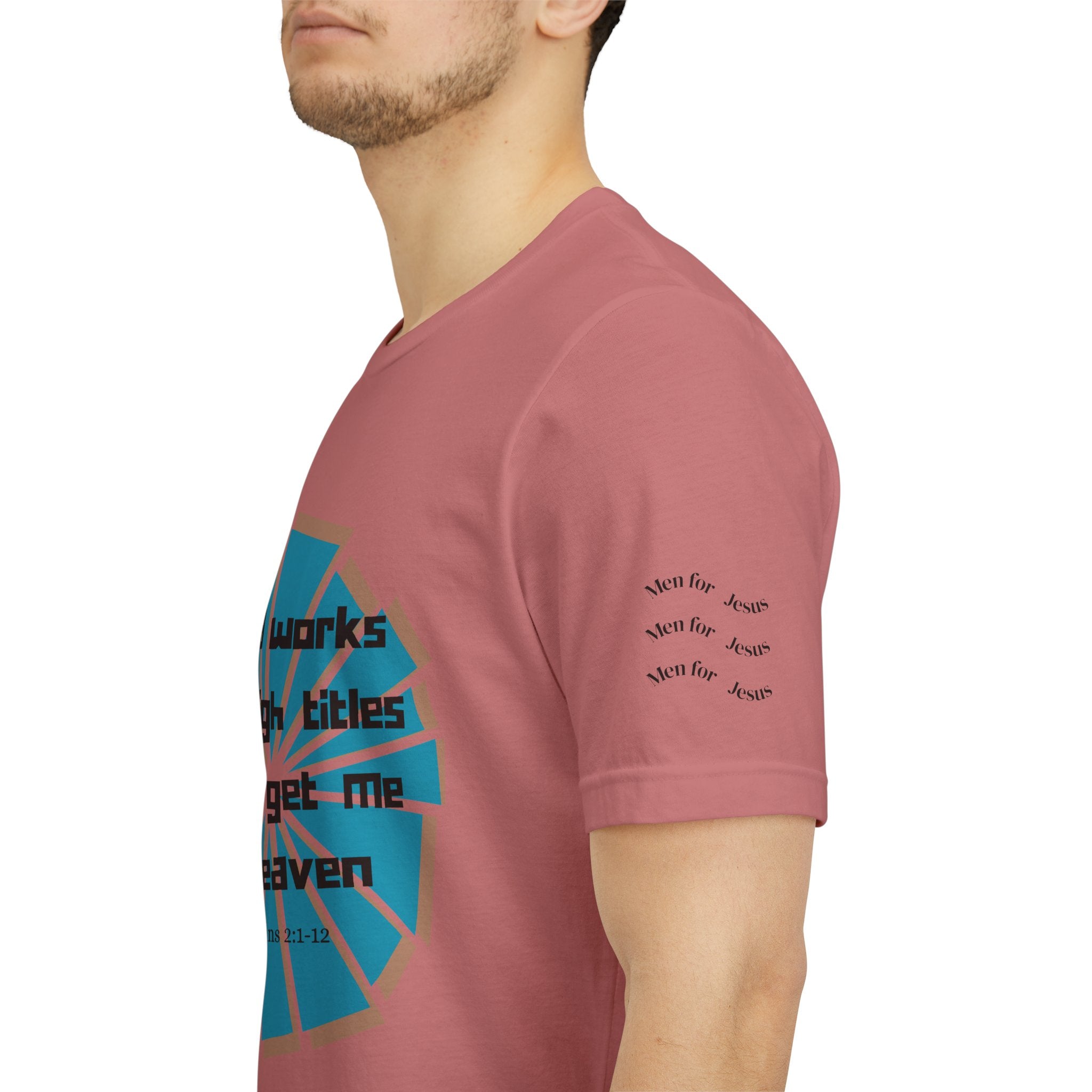 Mens Jersey Short Sleeve Tee- "Good works and high titles"