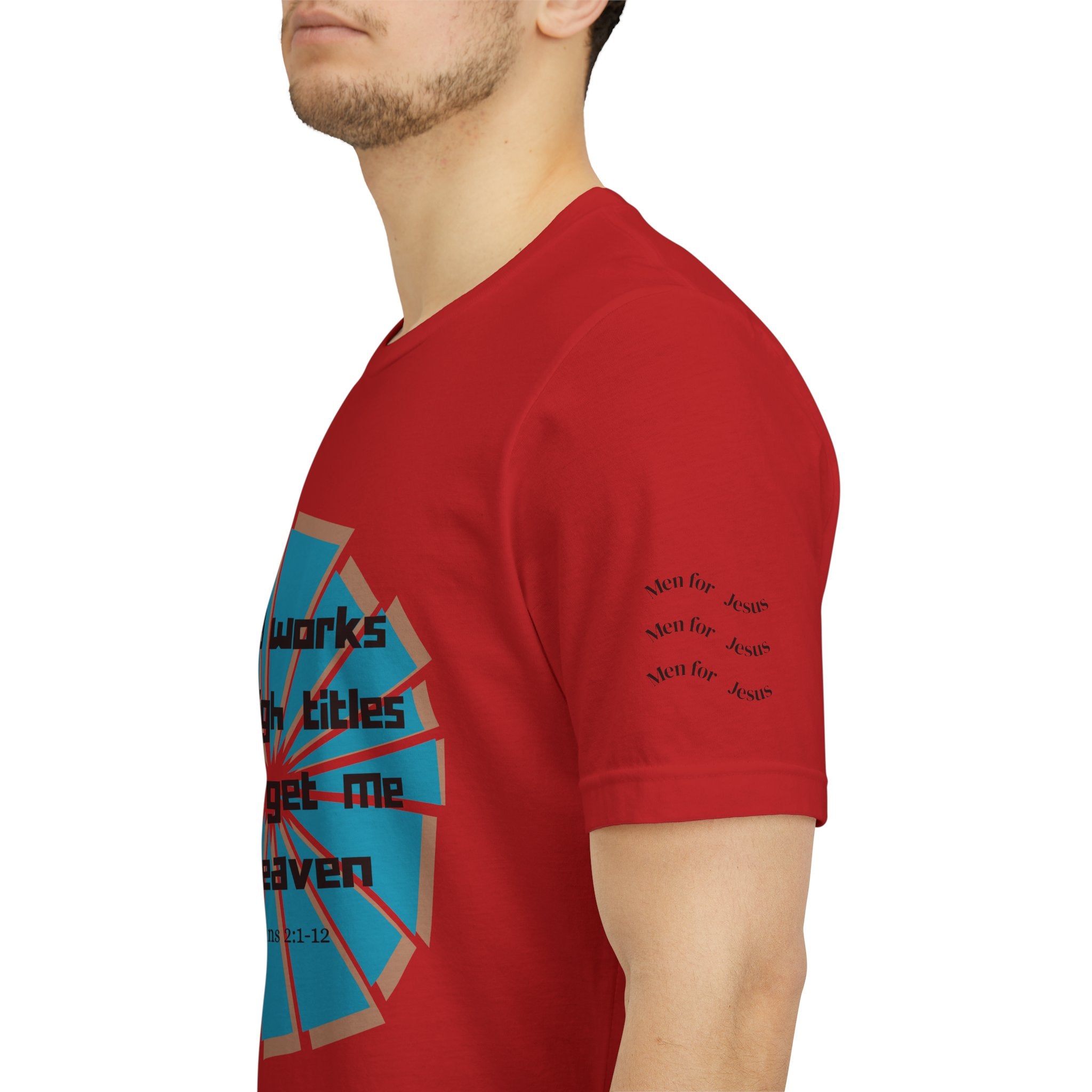 Mens Jersey Short Sleeve Tee- "Good works and high titles"