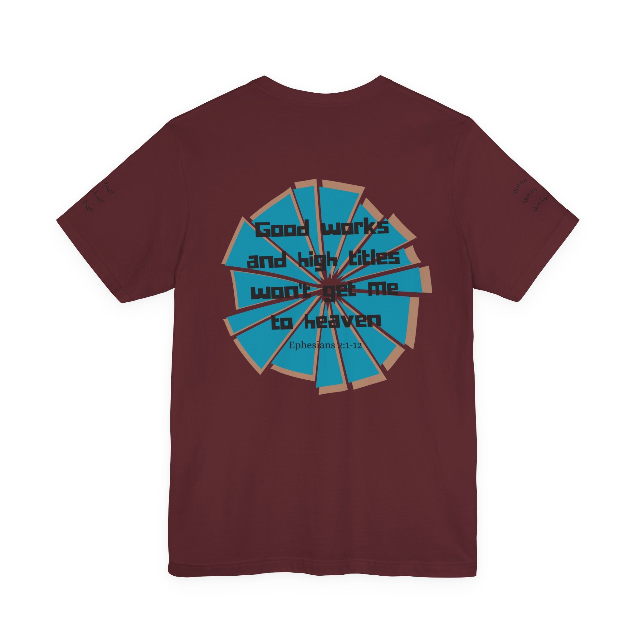 Mens Jersey Short Sleeve Tee- "Good works and high titles"
